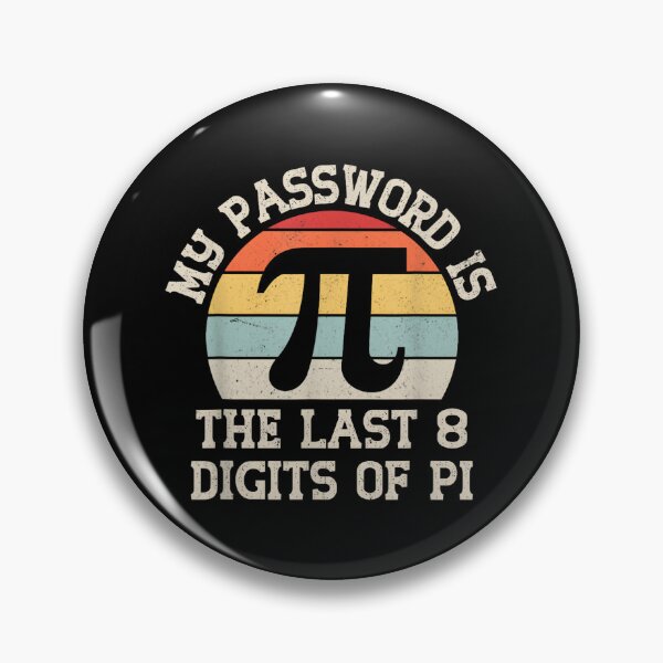 Item preview, My Password Is The Last 8 Digits Of Pi, Pi Day, Math Teacher, Pi Day, Funny Math, Mathematics designed and sold by DoodleUrban.