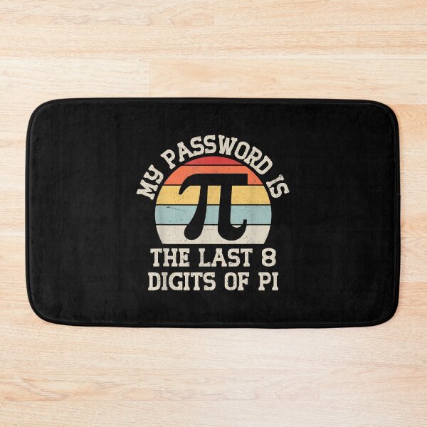 Item preview, My Password Is The Last 8 Digits Of Pi, Pi Day, Math Teacher, Pi Day, Funny Math, Mathematics designed and sold by DoodleUrban.