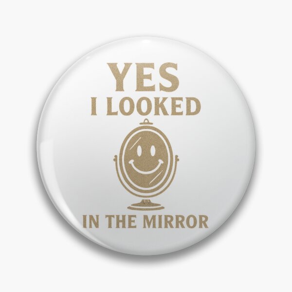 Item preview, Yes I Looked In The Mirror designed and sold by buycostarica.