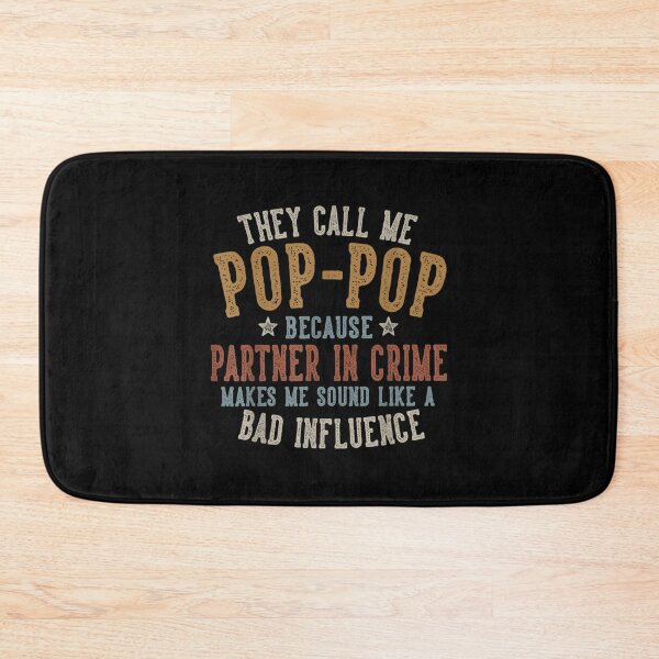 Item preview, They Call Me Pop-Pop Funny Father's Day Pop-Pop, They Call Me Pop-Pop Because Partner In Crime Makes Me Sound Like a Bad Influence designed and sold by DoodleUrban.