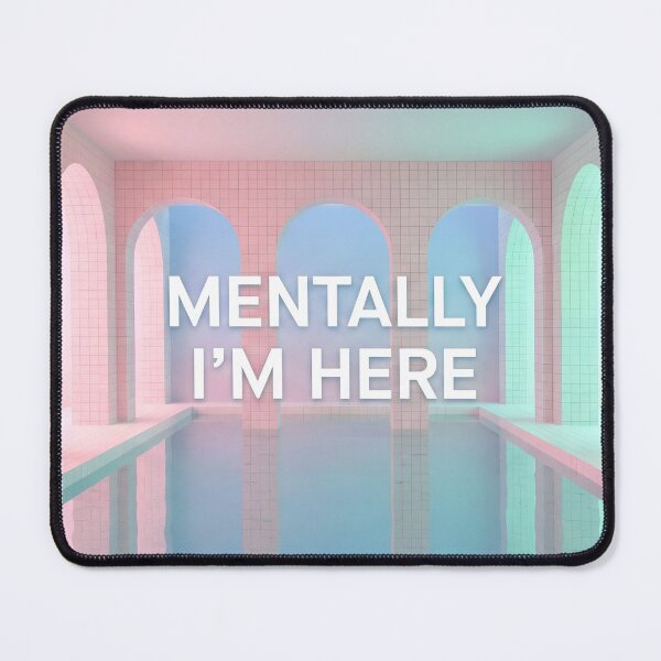 Item preview, Mentally I'm Here Liminal Space Dreamcore Pool Aesthetic designed and sold by StickyGuys.