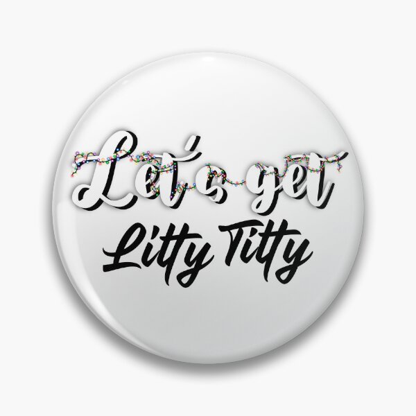 Item preview, Let’s get Litty titty, black & white designed and sold by Flyonthewallcr.