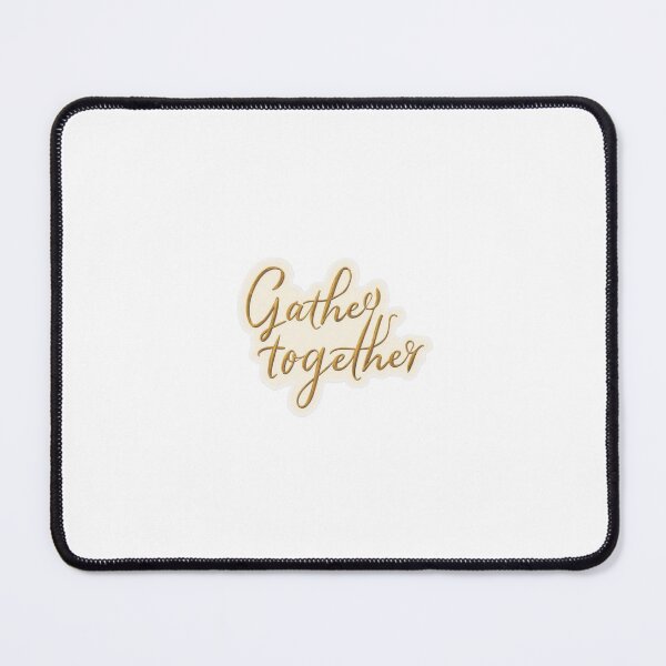 Item preview, Beige and gold hand-lettered “Gather Together.” designed and sold by STICKERS FOR SALE NOW.