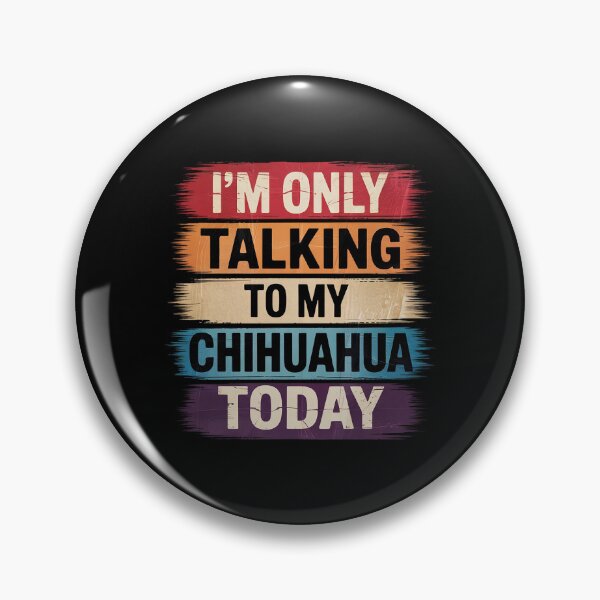 Item preview, Chihuahua Tee I'm Only Talking To My Chihuahua Today designed and sold by FadeOfThrone.