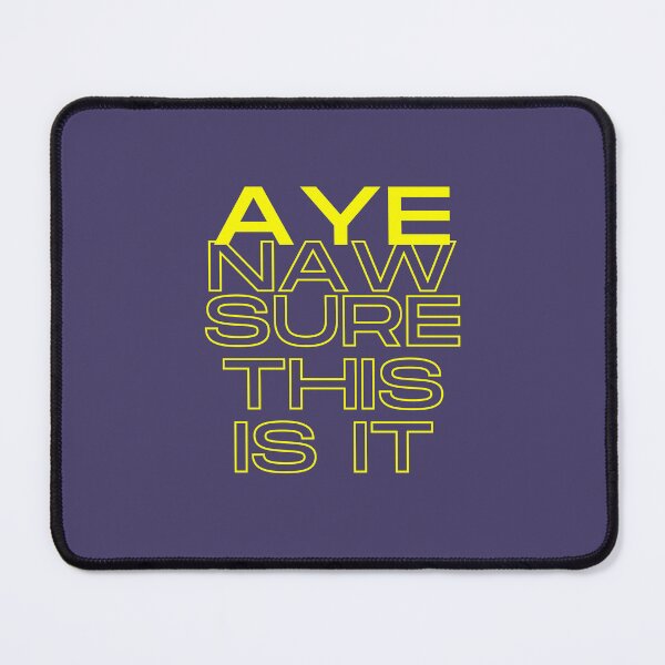 Item preview, Aye Naw Sure designed and sold by MoGhoine.
