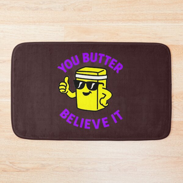 Item preview, ✨You Butter Believe It - V7 designed and sold by WheelieGdArt.
