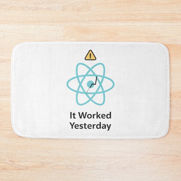 Item preview, It Worked Yesterday React Debugging Meme designed and sold by techy-rrr.