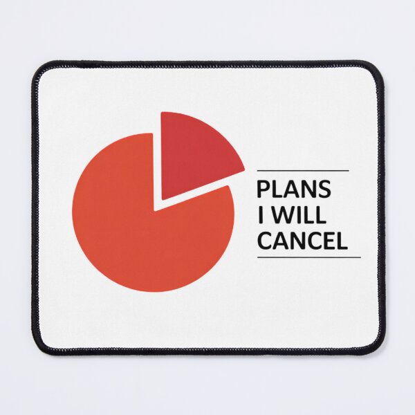 Item preview, Plans I Will Cancel Pie Chart Funny Introvert Statistics Humor designed and sold by GiftsForge.