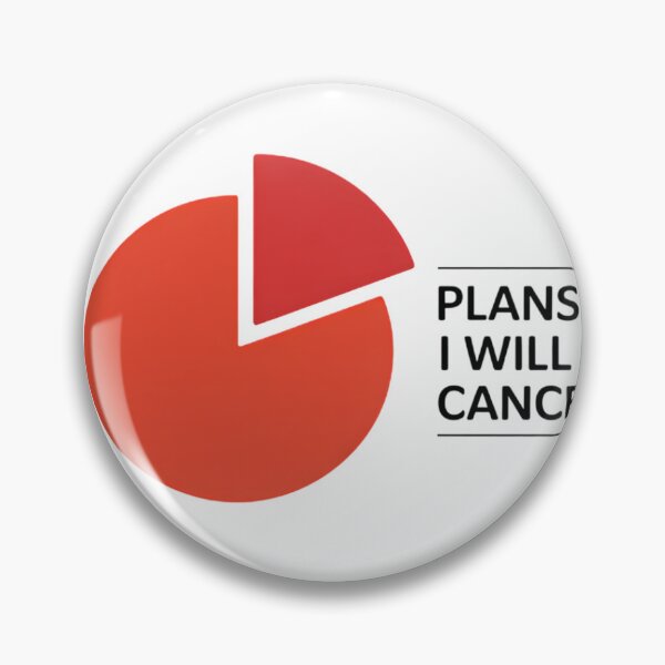 Item preview, Plans I Will Cancel Pie Chart Funny Introvert Statistics Humor designed and sold by GiftsForge.
