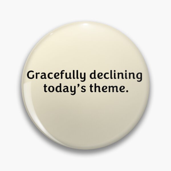 Item preview, Gracefully Declining Today's Theme 2 (Funny Spirit Day Shirts for Busy Parents) designed and sold by FrmvlEnthusiast.