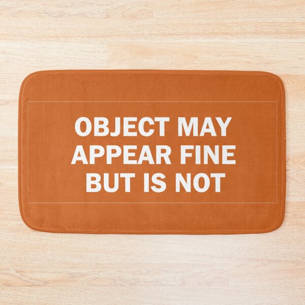 Item preview, Object May Appear Fine But Is Not: Relatable Warning Quote designed and sold by Owcomm.