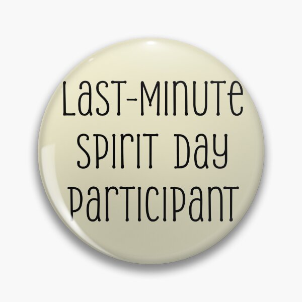 Item preview, Last-minute Spirit Day Participant  designed and sold by FrmvlEnthusiast.