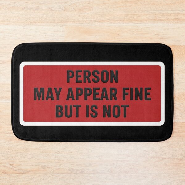 Item preview, Person May Appear Fine But Is Not designed and sold by Owcomm.