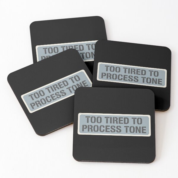 Item preview, Too Tired To Process Tone designed and sold by Owcomm.