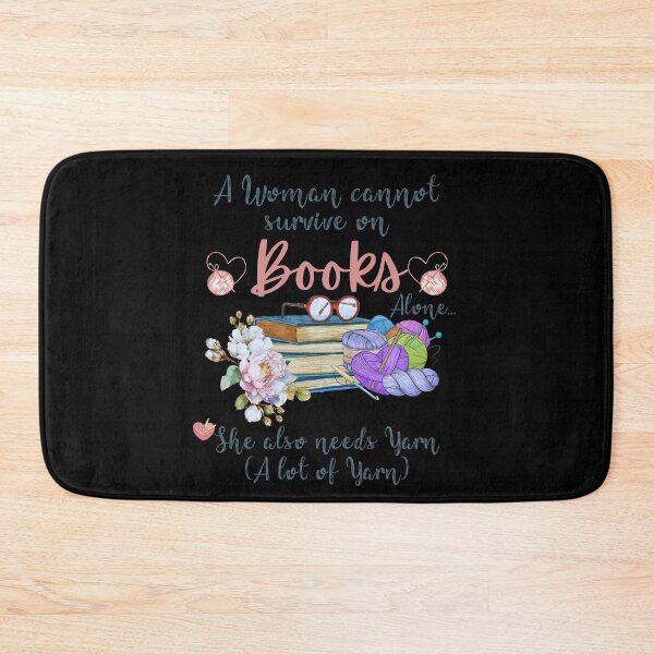 Item preview, A Woman Cannot Survive On Books with flowers Alone She Also Needs Yarn designed and sold by Alexaltay.