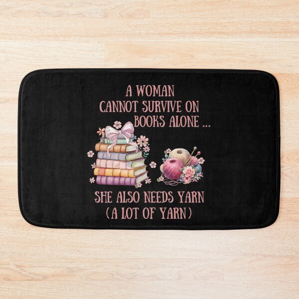 Item preview, A Woman Cannot Survive On Books with flowers Alone She Also Needs Yarn designed and sold by Alexaltay.