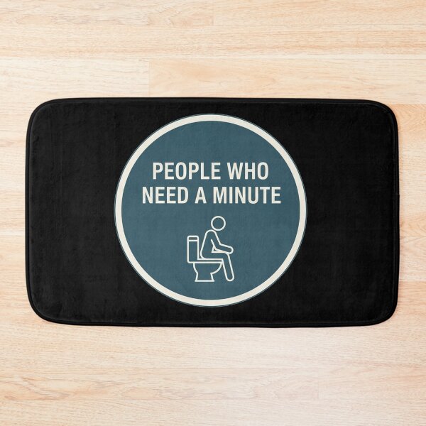 Item preview, People Who Need A Minute Bathroom Humor designed and sold by Owcomm.
