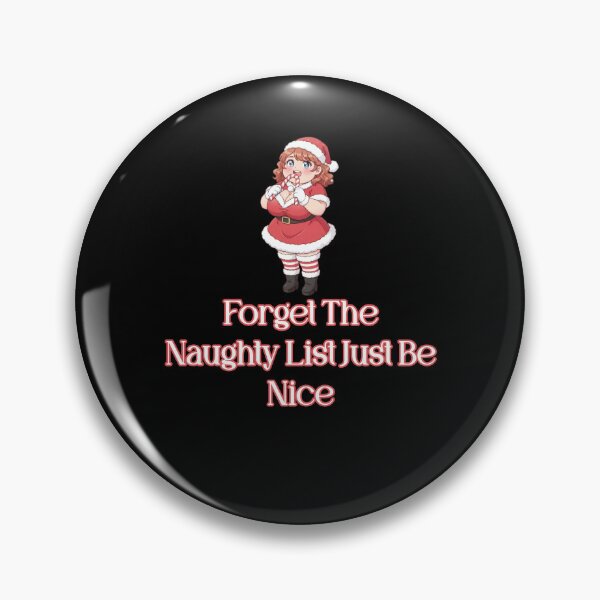 Item preview, Forget The Naughty List Just Be Nice designed and sold by Jason123za.