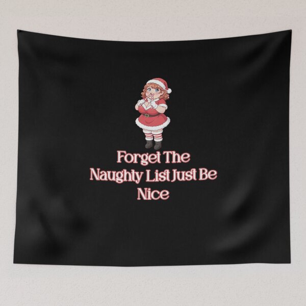 Item preview, Forget The Naughty List Just Be Nice designed and sold by Jason123za.