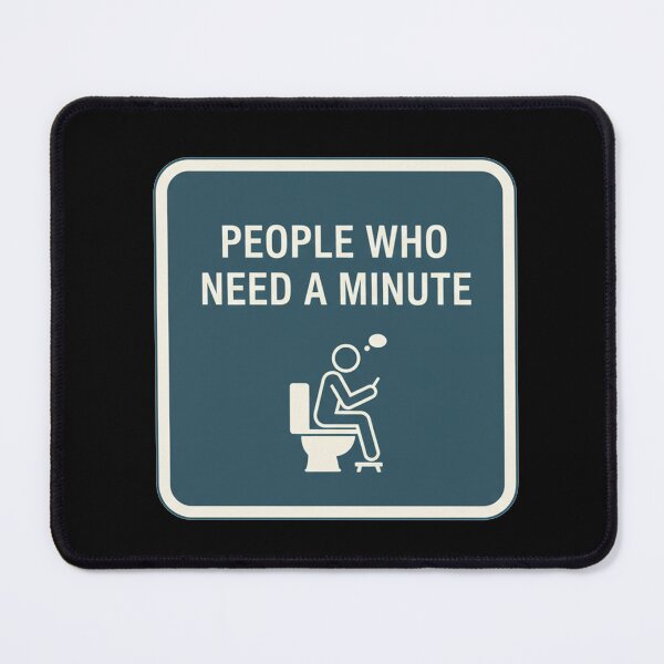 Item preview, People Who Need A Minute Funny Bathroom Humor Sign designed and sold by Owcomm.