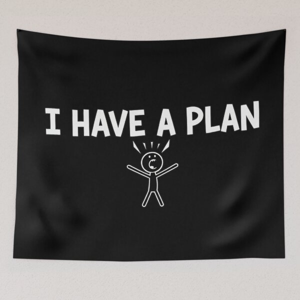Item preview, I Have A Plan - Chaotic Stick Figure Enthusiastic Screaming designed and sold by Owcomm.