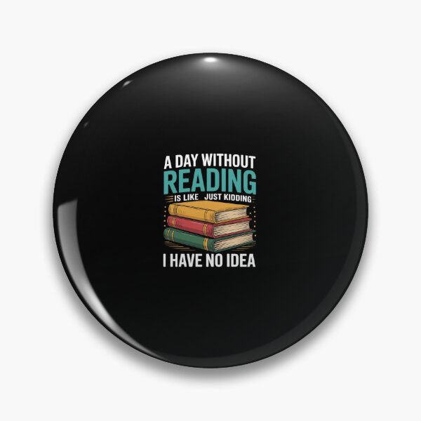 Item preview, A Day Without Reading Is Like I Have No Idea Reading  designed and sold by CombatTask.