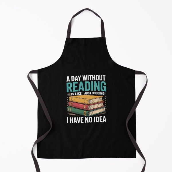 Item preview, A Day Without Reading Is Like I Have No Idea Reading  designed and sold by CombatTask.