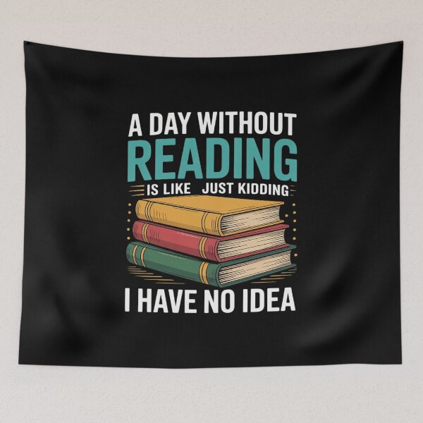 Item preview, A Day Without Reading Is Like I Have No Idea Reading  designed and sold by CombatTask.