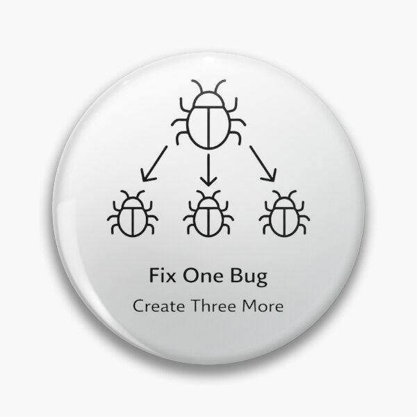 Item preview, Fix One Bug Create Three More Developer Meme designed and sold by techy-rrr.