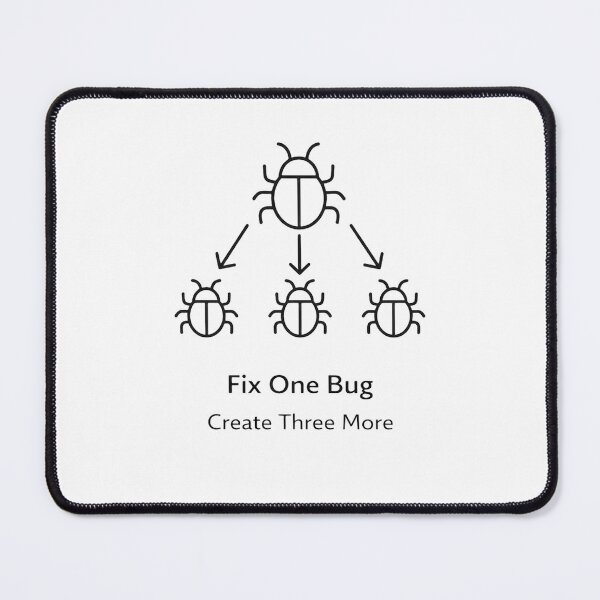 Item preview, Fix One Bug Create Three More Developer Meme designed and sold by techy-rrr.
