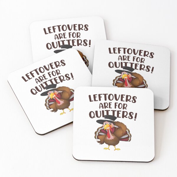 Item preview, Leftovers are for Quitters  designed and sold by teemaker24.