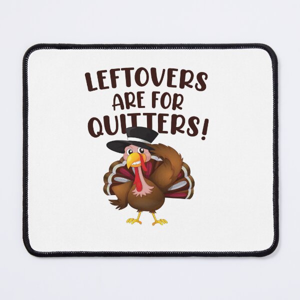 Item preview, Leftovers are for Quitters  designed and sold by teemaker24.