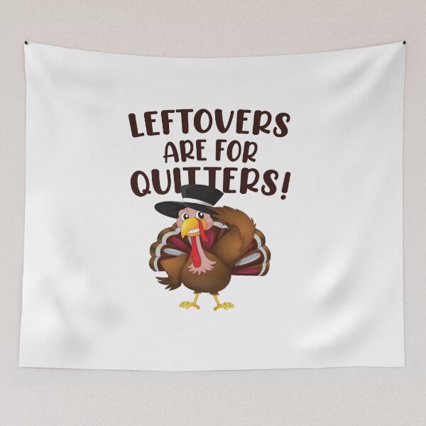 Item preview, Leftovers are for Quitters  designed and sold by teemaker24.