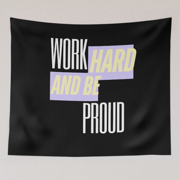 Item preview, Work Hard and Be Proud, Inspirational, Motivational designed and sold by Magic Love Art Print.