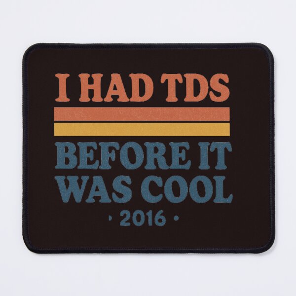 Item preview, I HAD TDS BEFORE IT WAS COOL designed and sold by GreatBefore.