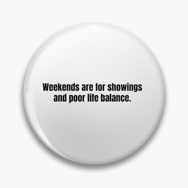 Item preview, Real estate humor quote about weekend showings and life balance designed and sold by scoandco.