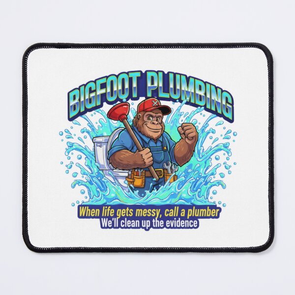 Item preview, Bigfoot Plumbing-When Life Gets Messy Call a Plumber designed and sold by Bigfoot T-Shirt Co..