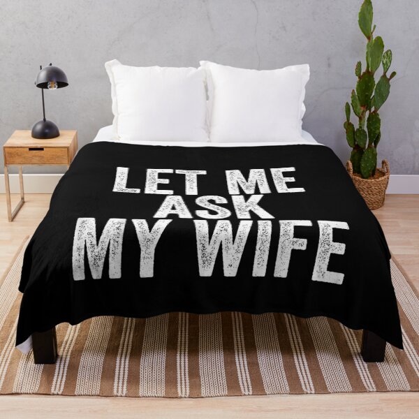 Item preview, Let Me Ask My Wife designed and sold by ivotee.