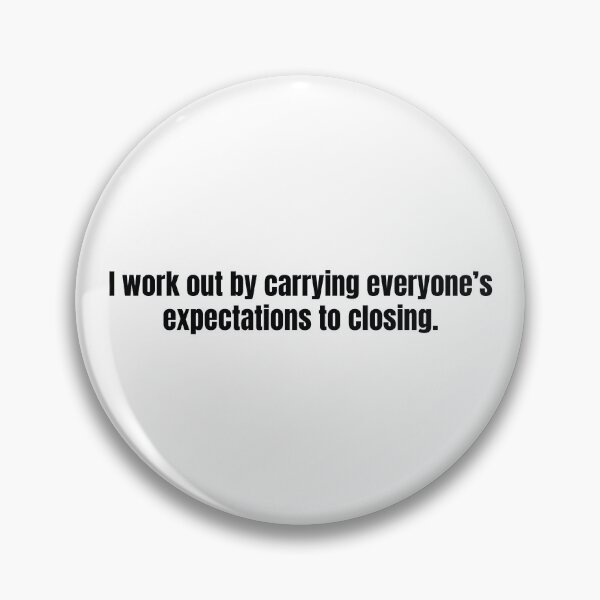 Item preview, Real estate humor quote about carrying expectations to every closing designed and sold by scoandco.