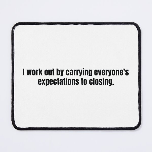 Item preview, Real estate humor quote about carrying expectations to every closing designed and sold by scoandco.