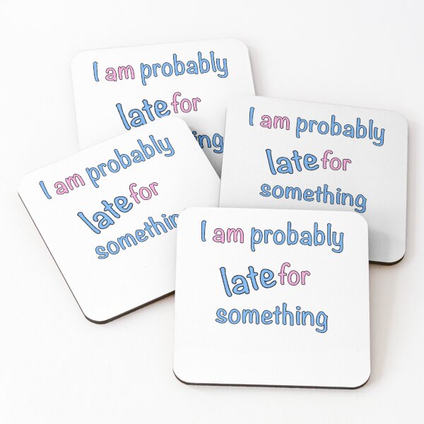 Item preview, Always late but worth the wait - I am probably late for something in pink and blue designed and sold by Artonmytee.