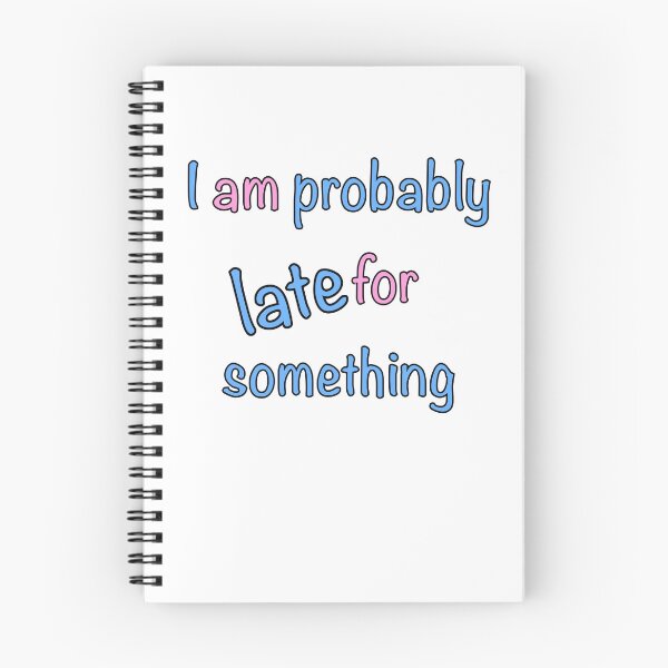Item preview, Always late but worth the wait - I am probably late for something in pink and blue designed and sold by Artonmytee.
