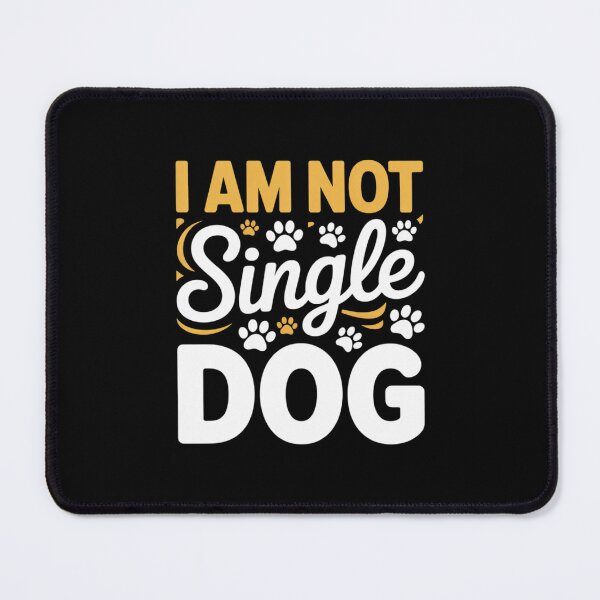 Item preview, I Am Not Single I Have A Dog - Dog Owner Dog Lover  designed and sold by lilLilaBatArt.
