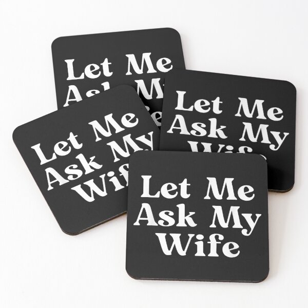 Item preview, Let Me Ask My Wife designed and sold by ivotee.
