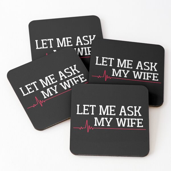 Item preview, Let Me Ask My Wife designed and sold by ivotee.
