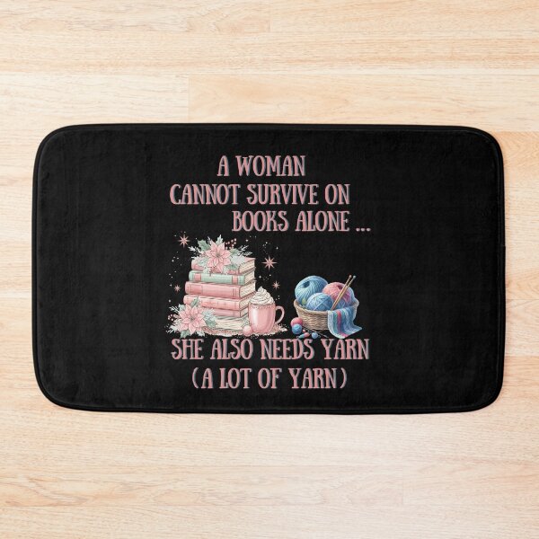 Item preview, A Woman Cannot Survive On Books with flowers Alone She Also Needs Yarn designed and sold by Alexaltay.