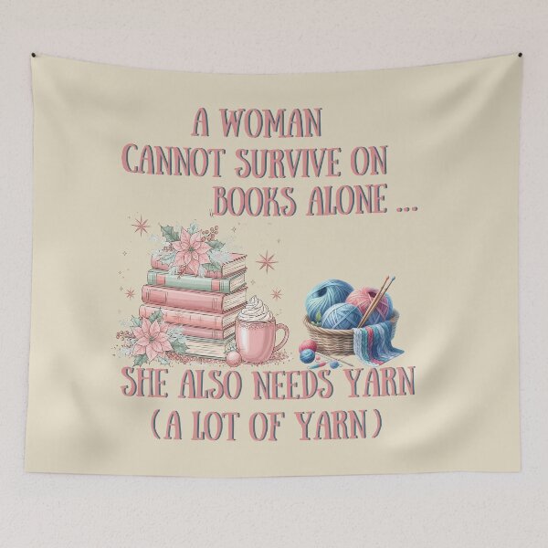 Item preview, A Woman Cannot Survive On Books with flowers Alone She Also Needs Yarn designed and sold by Alexaltay.