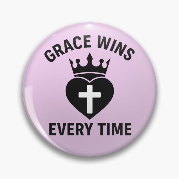 Item preview, GRACE WINS EVERY TIME designed and sold by TheWonkyEaselCo.
