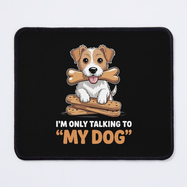 Item preview, I'm Only Talking To My Dog Today - Dog Lover Puppy 4  designed and sold by lilLilaBatArt.