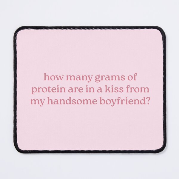 Item preview, how many grams of protein are in a kiss from my handsome boyfriend? designed and sold by Luxette.